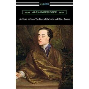 An Essay on Man, The Rape of the Lock, and Other Poems, Paperback - Alexander Pope imagine
