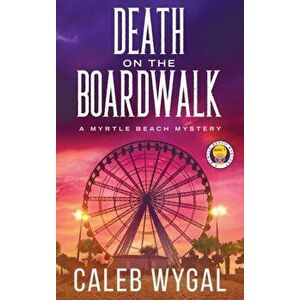 Death on the Boardwalk, Hardcover - Caleb Wygal imagine