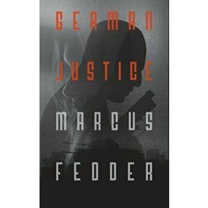 German Justice, Paperback - Marcus Fedder imagine