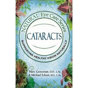 Natural Eye Care Series: Cataracts, Paperback - Od Marc Grossman imagine