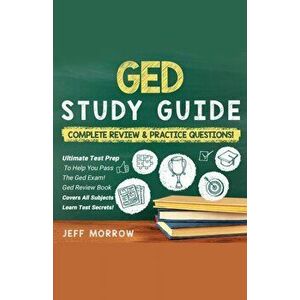 GED] ]Study] ]Guide ]Practice] ]Questions] ]Edition] ]& ]Complete] ]Review] ]Edition, Paperback - Jeff Morrow imagine