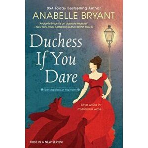 Duchess If You Dare: A Dazzling Historical Regency Romance, Paperback - Anabelle Bryant imagine
