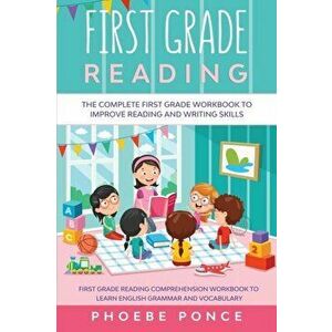 First Grade Reading Masterclass: The Complete First Grade Workbook To Improve Reading and Writing Skills - First Grade Reading Comprehension Workbook imagine
