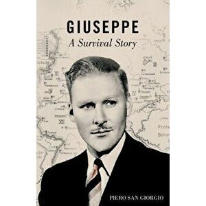 Giuseppe: A Survival Story, Paperback - Piero San Giorgio imagine