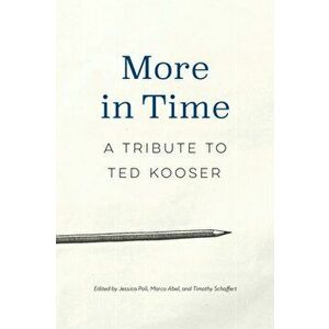 More in Time: A Tribute to Ted Kooser, Paperback - Jessica Poli imagine