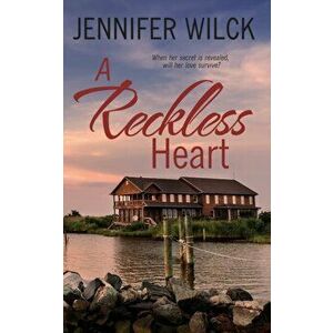 A Reckless Heart, Paperback - Jennifer Wilck imagine