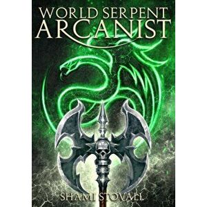 World Serpent Arcanist, Hardcover - Shami Stovall imagine