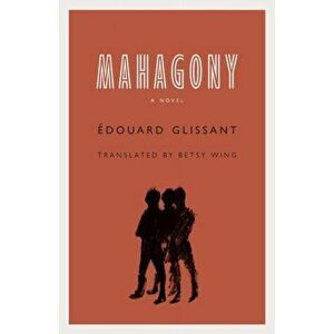 Mahagony, Paperback - Édouard Glissant imagine