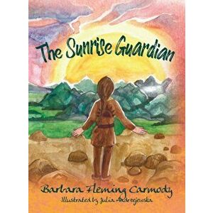The Sunrise Guardian, Hardcover - Barbara Fleming Carmody imagine