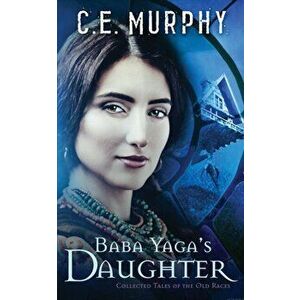 Baba Yaga's Daughter, Paperback - C. E. Murphy imagine