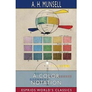 A Color Notation (Esprios Classics), Paperback - A. H. Munsell imagine