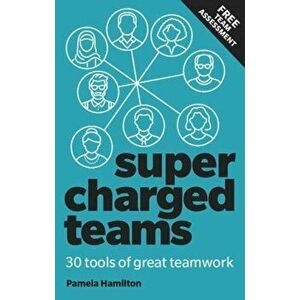 Supercharged Teams: Power Your Team with the Tools for Success, Paperback - Pamela Hamilton imagine