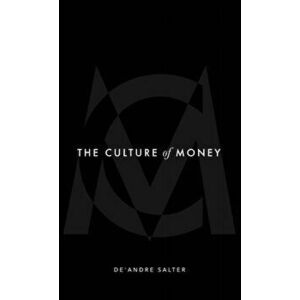The Culture of Money, Hardcover - De'andre Salter imagine
