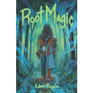 Root Magic, Hardcover - Eden Royce imagine