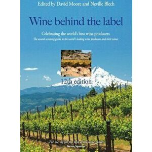 Wine behind the label 12th edition, Hardcover - David Moore imagine