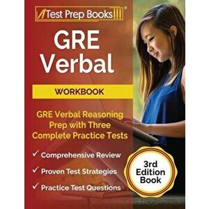GRE Verbal Workbook: GRE Verbal Reasoning Prep with Three Complete Practice Tests [3rd Edition Book], Paperback - *** imagine