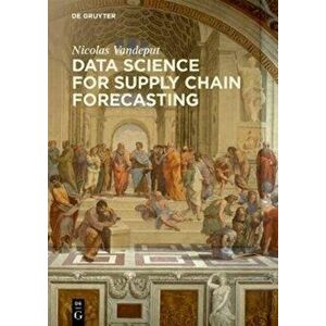 Data Science for Supply Chain Forecasting, Paperback - Nicolas Vandeput imagine