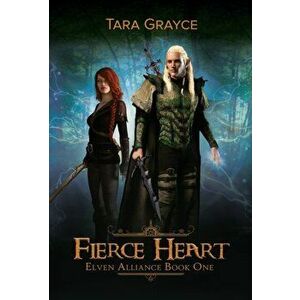 Fierce Heart, Hardcover - Tara Grayce imagine