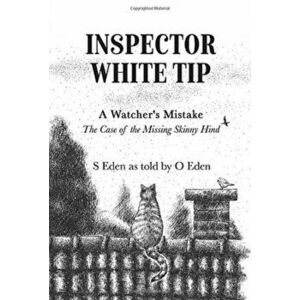 Inspector White Tip - A Watcher's Mistake, Hardcover - S. Eden imagine