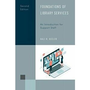 Foundations of Library Services: An Introduction for Support Staff, Paperback - Hali R. Keeler imagine
