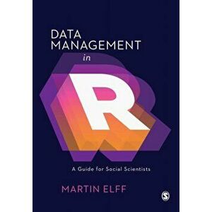 Data Management in R: A Guide for Social Scientists, Paperback - *** imagine