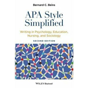 APA Style Simplified: Writing in Psychology, Education, Nursing, and Sociology, Paperback - Bernard C. Beins imagine