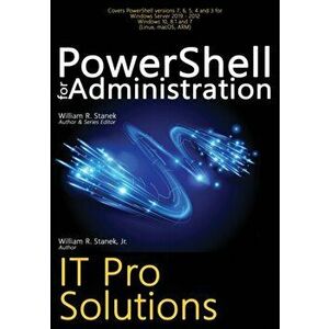 PowerShell for Administration: IT Pro Solutions, Paperback - William R. Stanek imagine