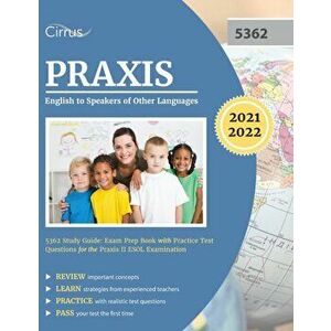 Praxis English to Speakers of Other Languages 5362 Study Guide: Exam Prep Book with Practice Test Questions for the Praxis II ESOL Examination - *** imagine