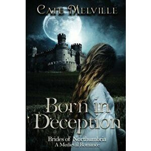 Born in Deception, Paperback - Cate Melville imagine