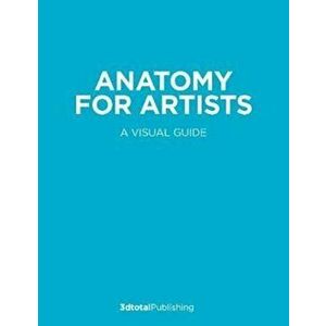Anatomy for Artists: A Visual Guide to the Human Form, Hardcover - *** imagine