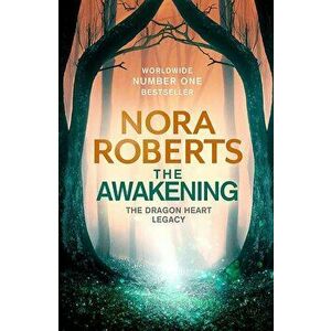 The Awakening: The Dragon Heart Legacy Book 1 - Nora Roberts imagine