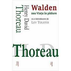 Walden sau viata in padure - Henry David Thoreau imagine