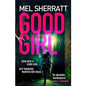 Good Girl, Paperback - Mel Sherratt imagine
