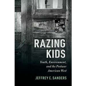 Razing Kids, Paperback - Jeffrey C. Sanders imagine