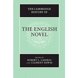 The Cambridge History of the English Novel, Paperback - Robert L. Caserio imagine