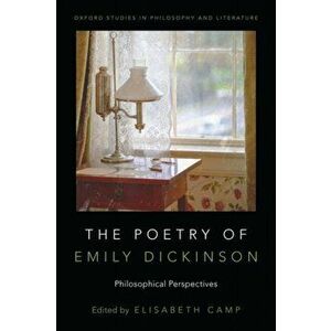 The Poetry of Emily Dickinson: Philosophical Perspectives, Paperback - Elisabeth Camp imagine
