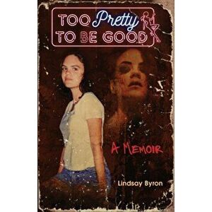 Too Pretty to be Good, Paperback - Lindsay Byron imagine