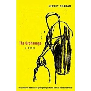 The Orphanage, Paperback - Serhiy Zhadan imagine
