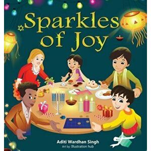 Sparkles of Joy: A Children's Book that Celebrates Diversity and Inclusion, Hardcover - Aditi Wardhan Singh imagine