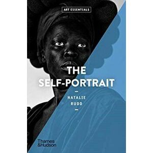 The Self-Portrait: Art Essentials, Paperback - Natalie Rudd imagine