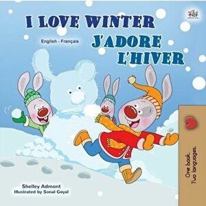 I Love Winter (English French Bilingual Book for Kids), Paperback - Shelley Admont imagine