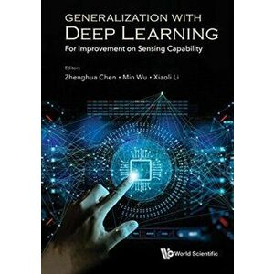 Generalization with Deep Learning: For Improvement on Sensing Capability, Hardcover - Zhenghua Chen imagine