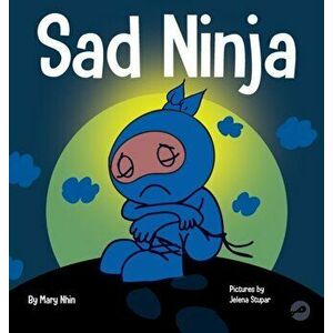 Sad Ninja: A Children's Book About Dealing with Loss and Grief, Hardcover - Mary Nhin imagine