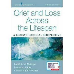 Grief and Loss Across the Lifespan, Paperback - Judith L. M. McCoyd imagine