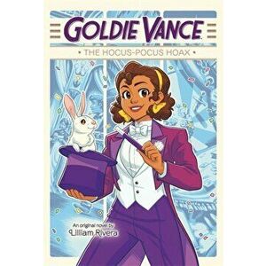 Goldie Vance: The Hocus-Pocus Hoax, Hardcover - Lilliam Rivera imagine