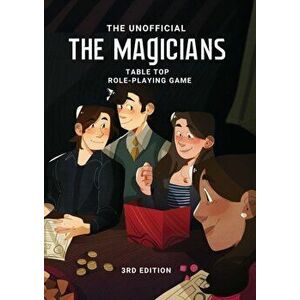 The Magicians Tabletop Roleplaying Game System: 3rd Edition, Paperback - Catherine Gilbert imagine