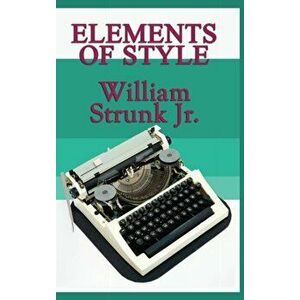 Elements of Style, Hardcover - Jr. Strunk, William imagine