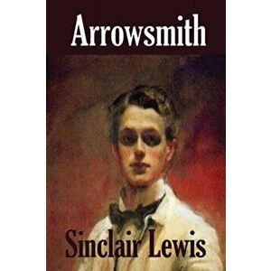 Arrowsmith, Paperback - Sinclair Lewis imagine