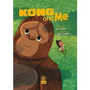 Kong & Me, Hardcover - Kiki Thorpe imagine