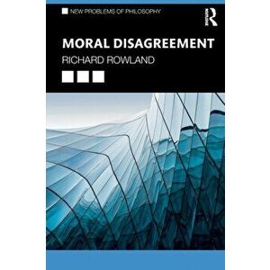 Moral Disagreement, Paperback - Richard Rowland imagine